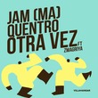 Quentro, JAM (MA), ZMAGRIYA - Otra Vez Quentro, JAM (MA), ZMAGRIYA - Otra Vez