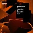 Kyle Walker, Benni Ola, Nate Katz - 10% Kyle Walker, Benni Ola, Nate Katz - 10%