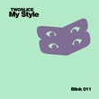 TwoSlice - My Style