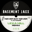 Basement Jaxx, Jai Amore - Never Say Never (Lexa Hill Remix)