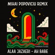 Alaa Jazaeri - Ah Babe (Mihai Popoviciu Remix)