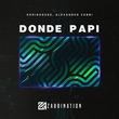 Alexander Zabbi, ChrisHouse - Donde Papi Alexander Zabbi, ChrisHouse - Donde Papi