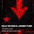 Kelly Reverb, Johnny Funk - Down Low Kelly Reverb, Johnny Funk - Down Low