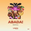 PROTEYA - ABADA! (Extended Mix)