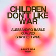 Alessandro Basile, Guaved, Shayho Twins - Children Don't Like War
