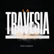 Tom Gasco - La Travesia (Tech House)