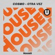 Cosmo - Otra Vez