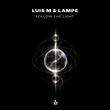Luis M, Lampe - Follow the Light