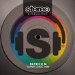 Patrick M - Super Sonic Vibe Patrick M - Super Sonic Vibe