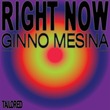 Ginno Mesina - Right Now
