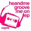 HeAndMe - Groove me on EP